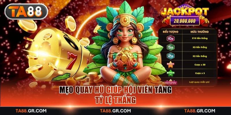 Mẹo quay hũ giúp hội viên tăng tỷ lệ thắng