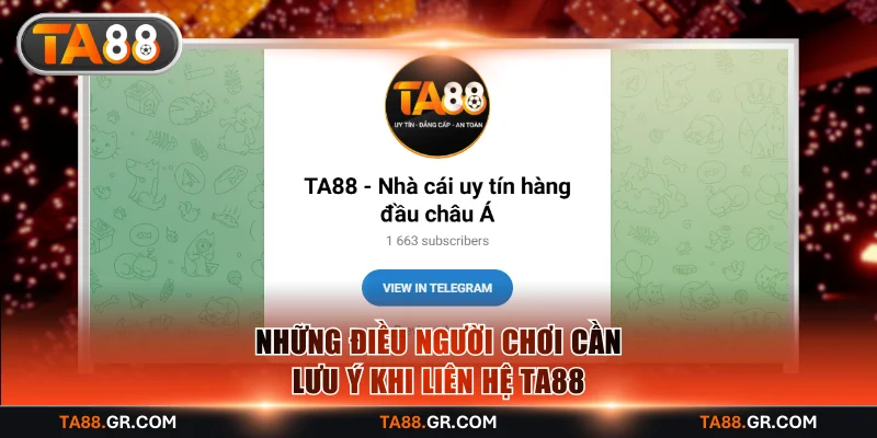 Những điều người chơi cần lưu ý khi liên hệ TA88